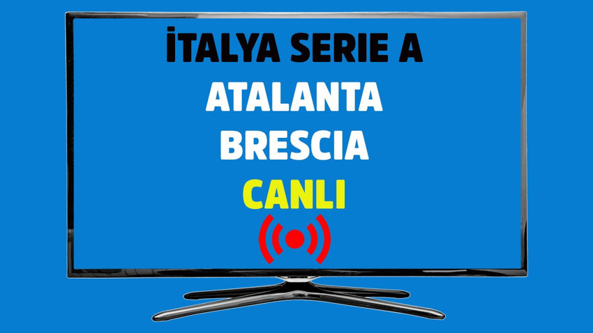 Atalanta - Brescia CANLI İZLE