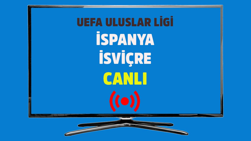 İspanya - İsviçre CANLI