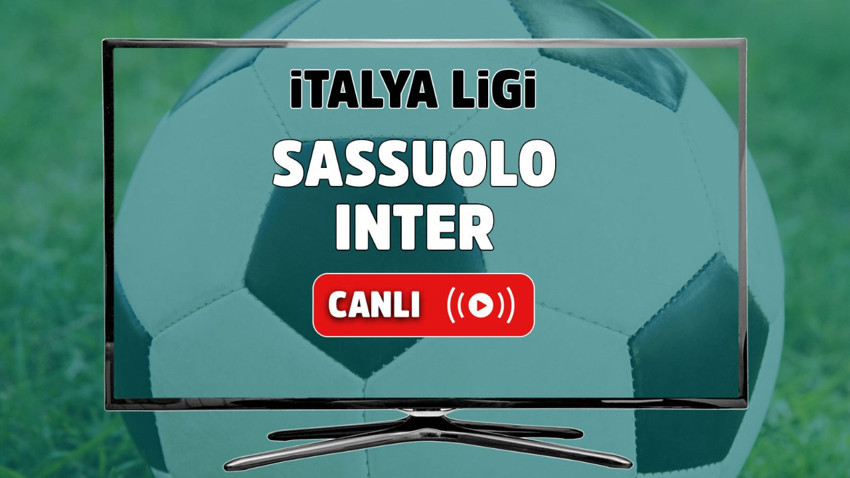 Sassuolo - Inter Canlı maç izle