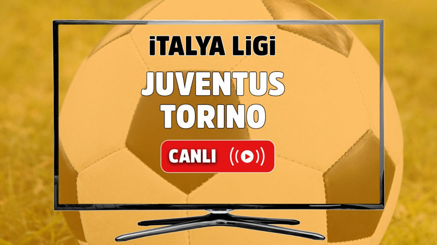 Juventus - Torino Canlı