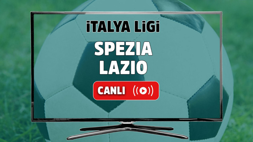 Spezia - Lazio Canlı maç izle