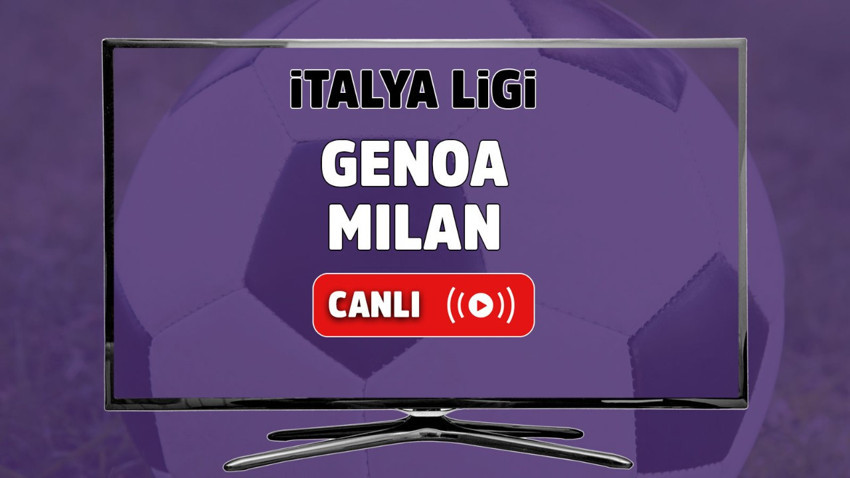 Genoa - Milan Canlı maç izle