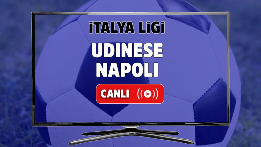 Udinese - Napoli Canlı maç izle