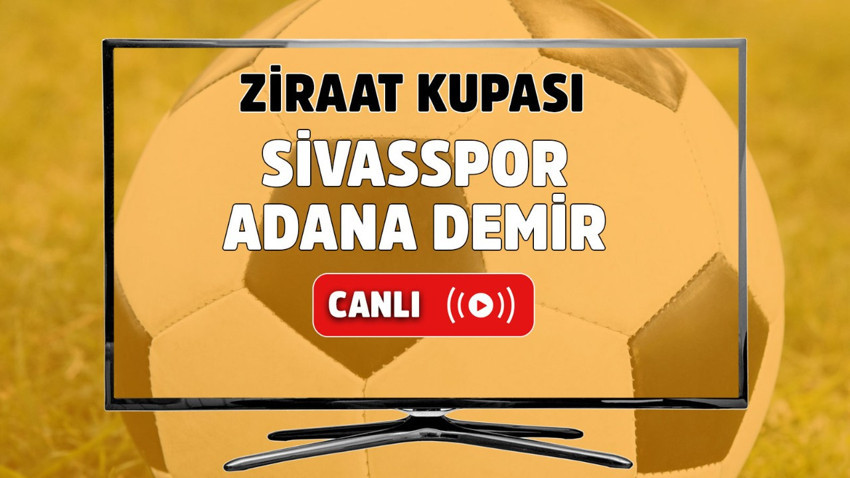 Sivasspor – Adana Demirspor Canlı maç izle