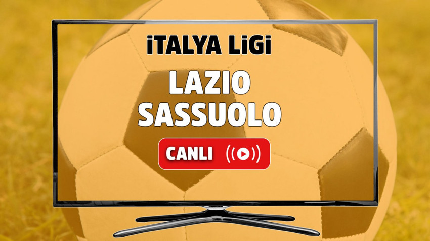 Lazio - Sassuolo Canlı maç izle