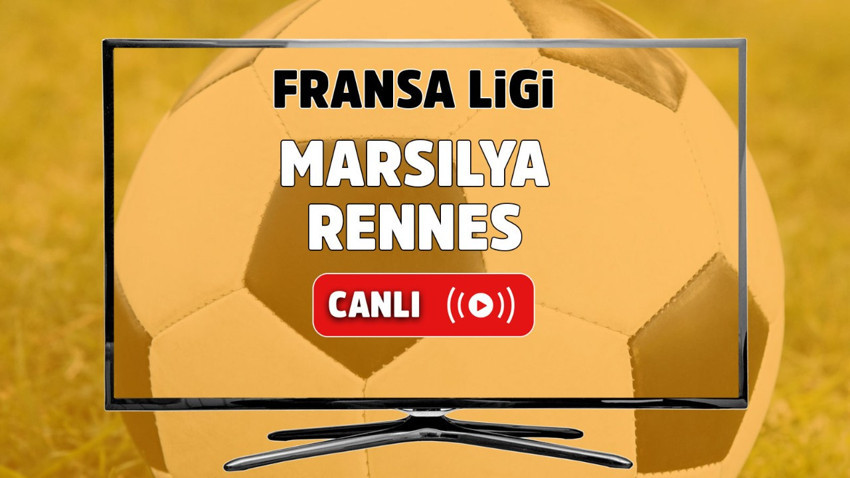 Marsilya - Rennes Canlı maç izle