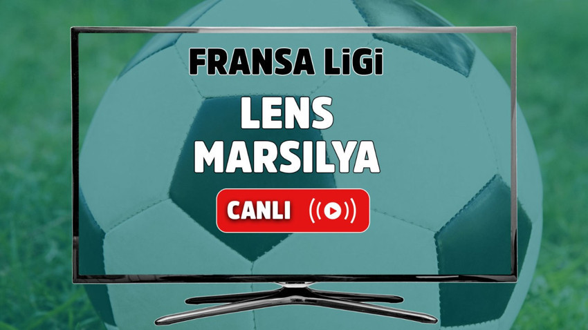 Lens - Marsilya Canlı