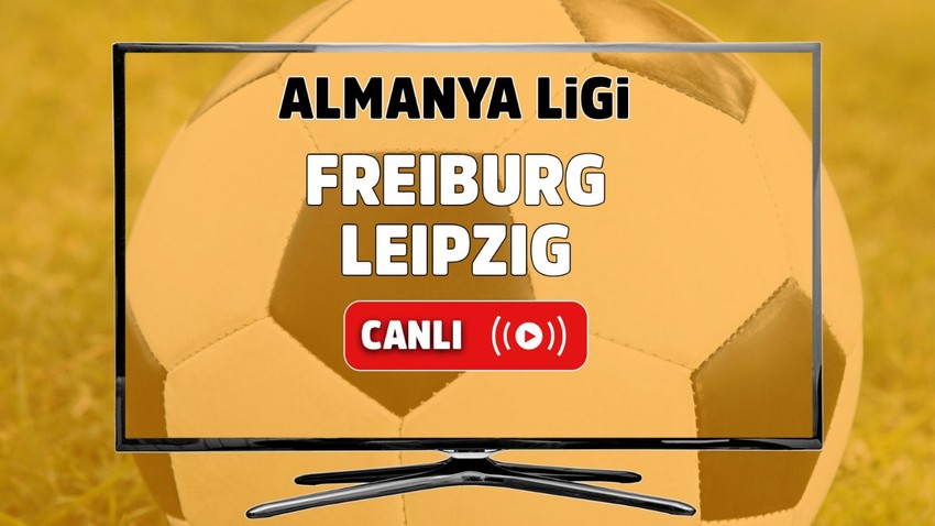 Freiburg – Leipzig Canlı izle