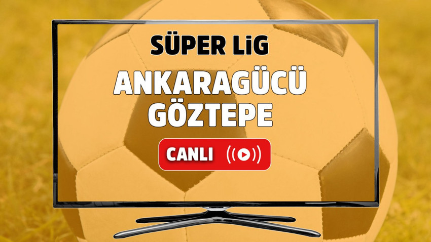 Ankaragücü – Göztepe Canlı maç izle