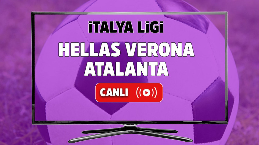 Hellas Verona - Atalanta Canlı
