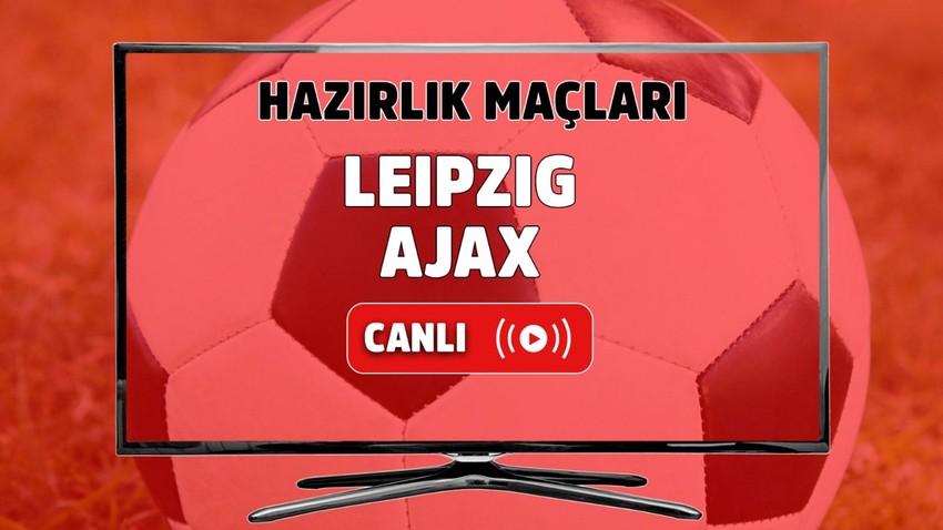 Leipzig – Ajax Canlı maç izle