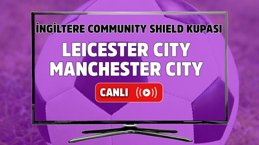 Leicester City - Manchester City Canlı maç izle