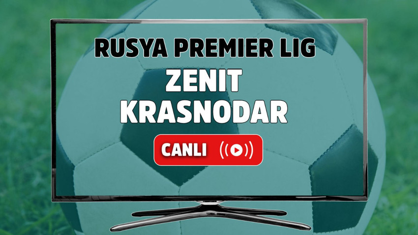 Zenit - Krasnodar Canlı maç izle