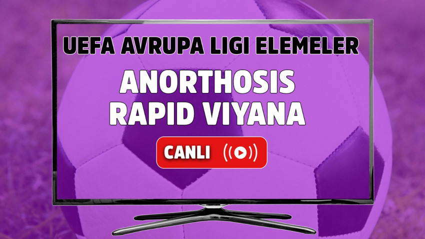 Anorthosis – Rapid Viyana Canlı