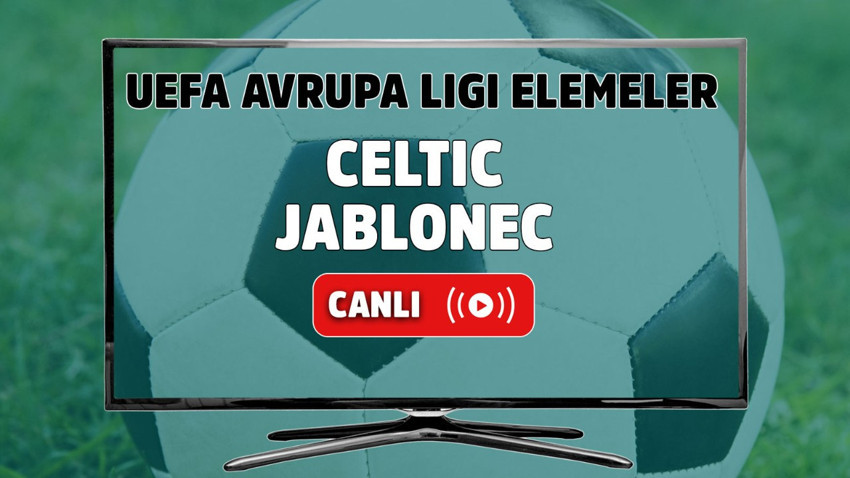 Celtic – Jablonec Canlı