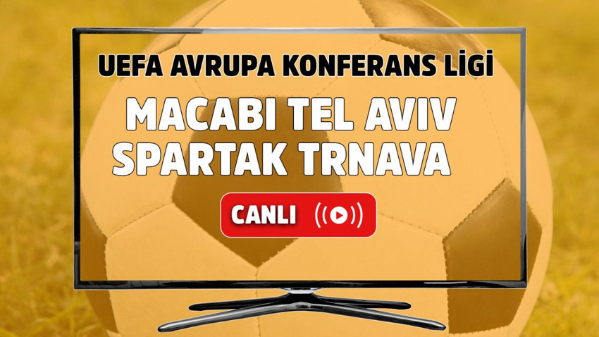 Macabi Tel Aviv – Spartak Trnava Canlı Maç İzle