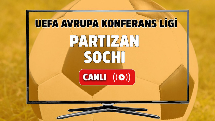 Partizan – Sochi Canlı Maç İzle