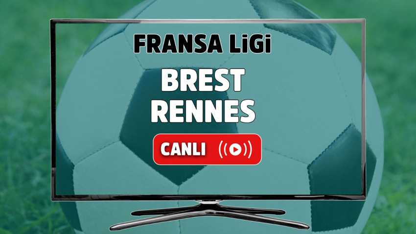 Brest - Rennes Canlı maç izle