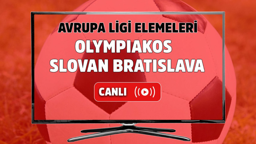 Olympiakos - Slovan Bratislava Canlı maç izle