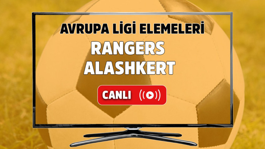 Rangers - Alashkert Canlı