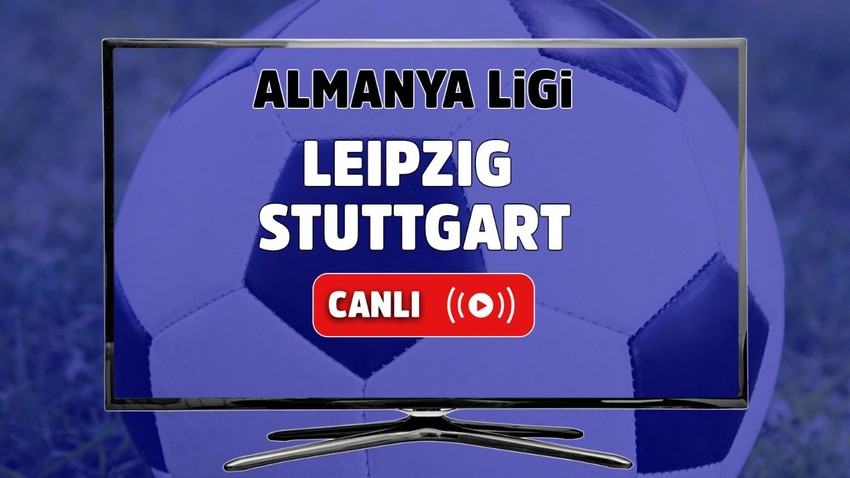 Leipzig – Stuttgart Canlı izle