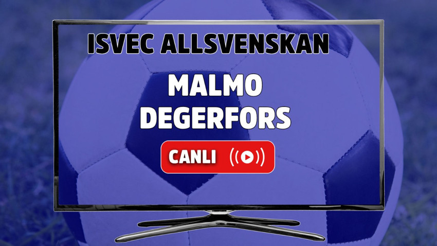 Malmö - Degerfors Canlı maç izle