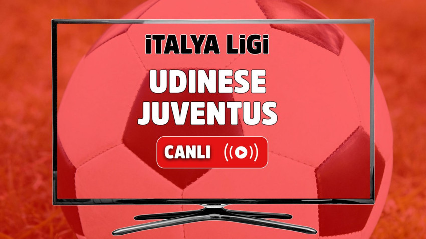 Udinese - Juventus Canlı maç izle