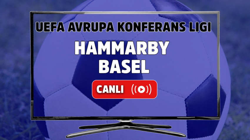 Hammarby – Basel Canlı Maç İzle I UEFA Avrupa Konferans Ligi