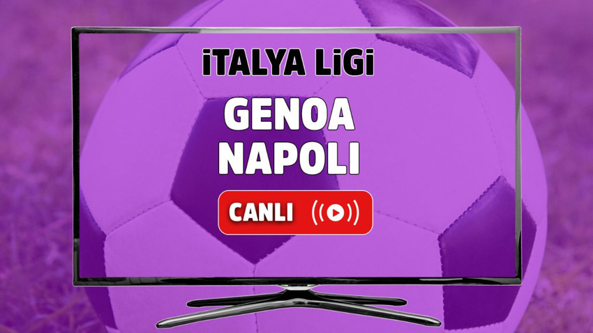 Genoa - Napoli Canlı maç izle I İtalya Serie A