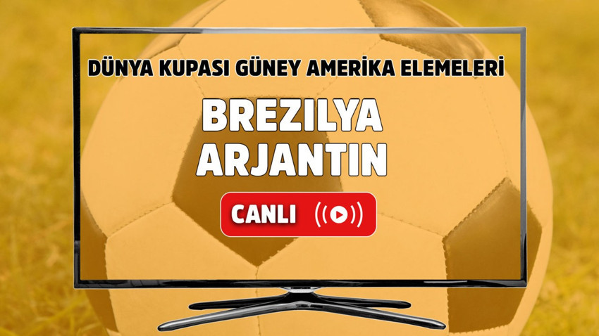 Brezilya - Arjantin Canlı maç izle