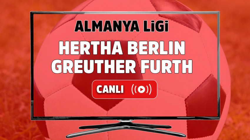 Hertha Berlin – Greuther Fürth Canlı maç izle