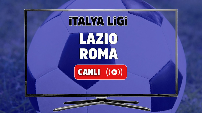 Lazio – Roma Canlı maç izle