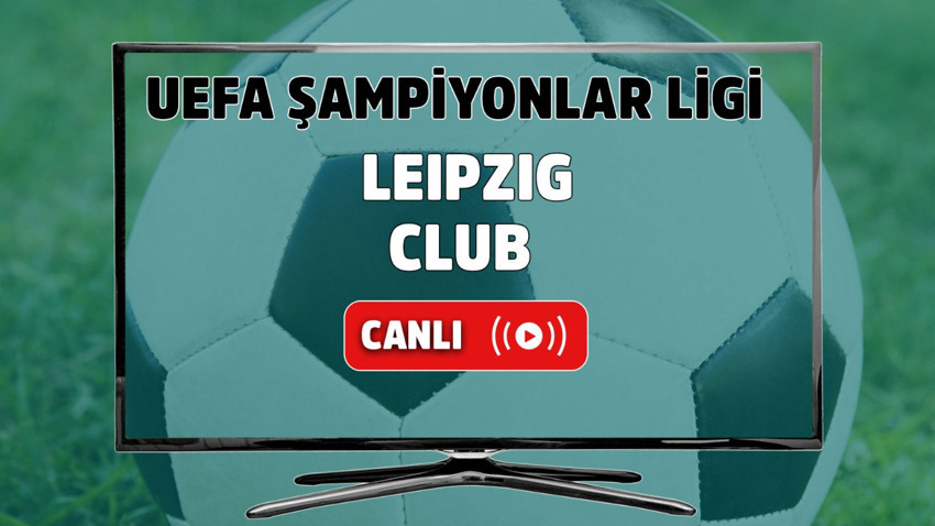 Leipzig – Club Brugge Canlı maç izle