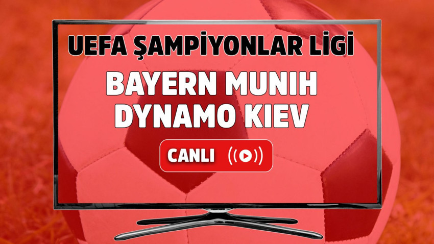 Bayern Münih – Dynamo Kiev Canlı maç izle