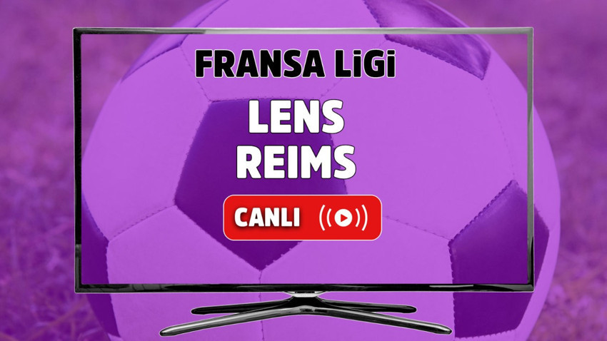 Lens – Reims Canlı maç izle