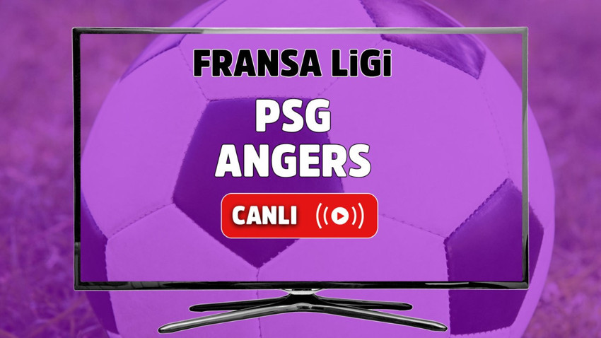 PSG - Angers Canlı maç izle