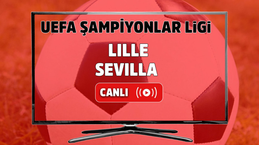 Lille - Sevilla Canlı