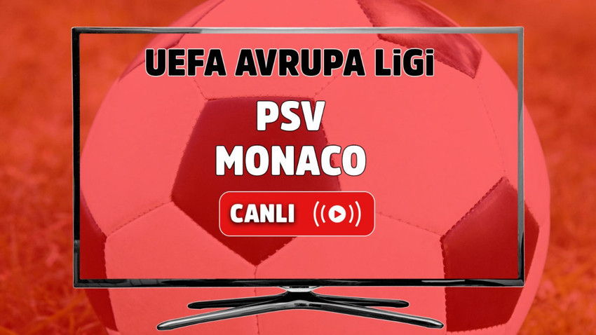PSV - Monaco Canlı