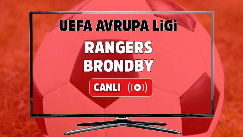 Rangers - Brondby Canlı maç izle