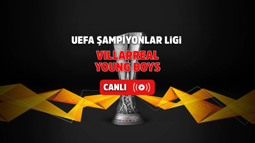 Exxen canlı izle Villarreal – Young Boys