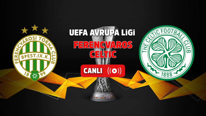Exxen canlı izle Ferencvaros – Celtic