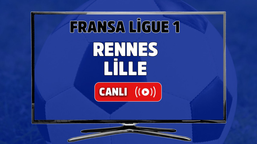 Rennes-Lille canlı izle