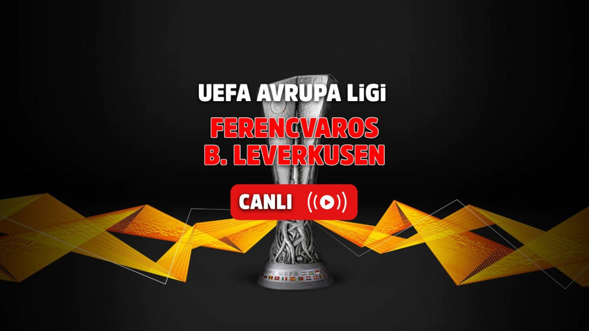 Canlı izle Ferencvaros B. Leverkusen, Ferencvaros B. Leverkusen maçı saat kaçta hangi kanalda?