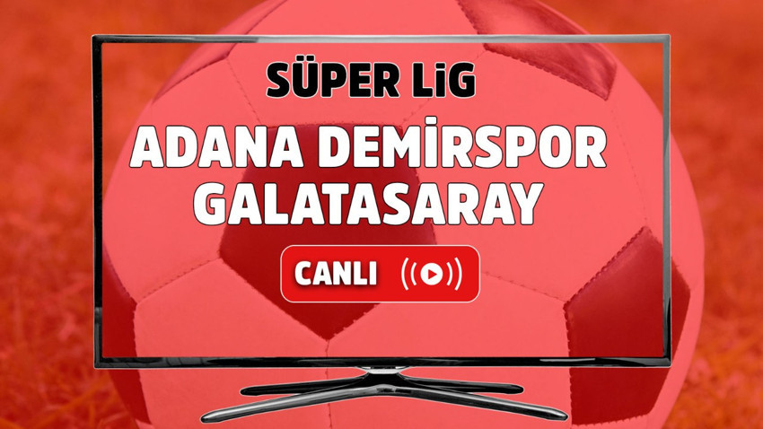 CANLI İZLE Adana Demirspor Galatasaray