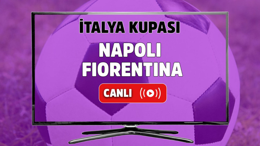 CANLI İZLE Napoli Fiorentina