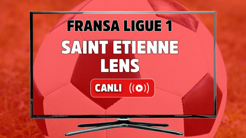 CANLI İZLE Saint Etienne-Lens