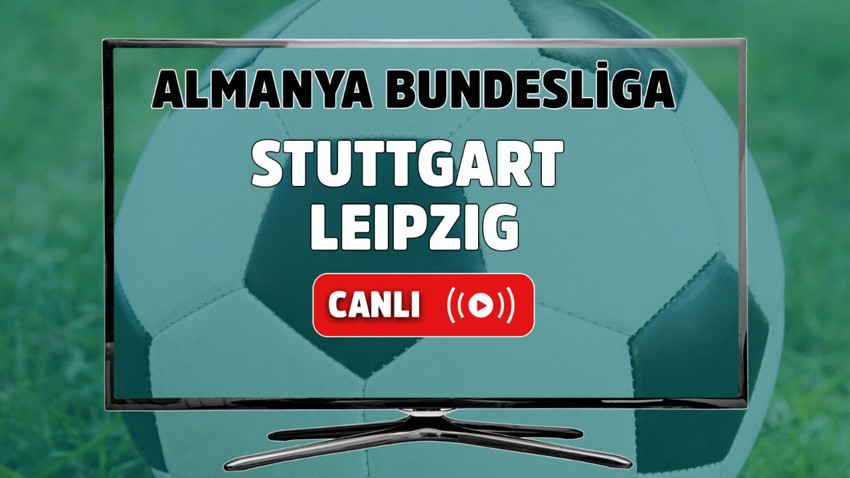 Stuttgart-Leipzig canlı izle