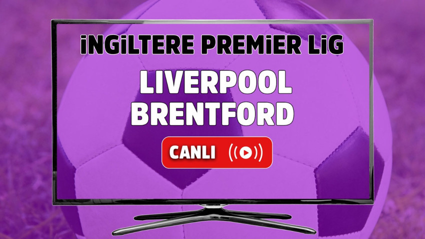 Liverpool Brentford canlı izle