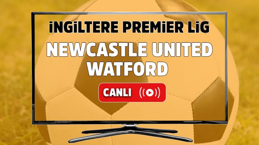 CANLI İZLE Newcastle United Watford