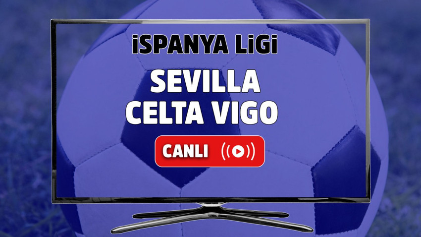 Sevilla Celta Vigo canlı izle